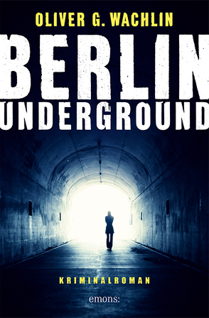 Berlin Underground von Wachlin,  Oliver G