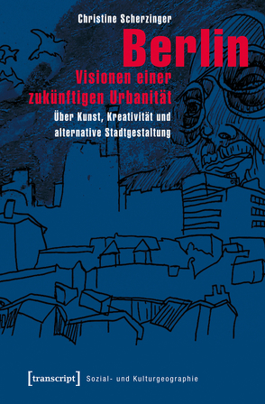 Berlin – Visionen einer zukünftigen Urbanität von Scherzinger,  Christine