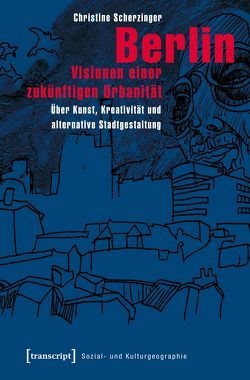 Berlin – Visionen einer zukünftigen Urbanität von Scherzinger,  Christine