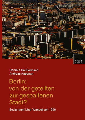 Berlin: Von der geteilten zur gespaltenen Stadt? von Häußermann,  Hartmut
