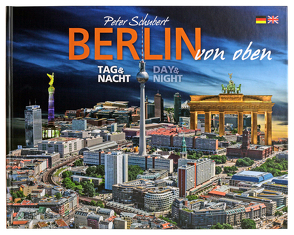 Berlin von oben – Tag und Nacht