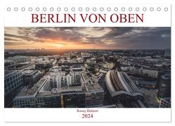 Berlin von oben (Tischkalender 2024 DIN A5 quer), CALVENDO Monatskalender von Behnert,  Ronny
