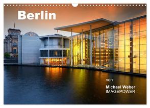 Berlin (Wandkalender 2024 DIN A3 quer), CALVENDO Monatskalender von Weber,  Michael