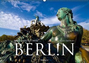 Berlin – Weltstadt mit Herz (Wandkalender 2019 DIN A2 quer) von Bruhn,  Olaf