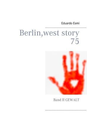 Berlin, west story 75 von Esmi,  Eduardo