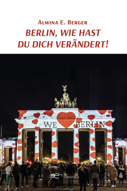 BERLIN, WIE HAST DU DICH VERÄNDERT! von Berger,  Alwina E.