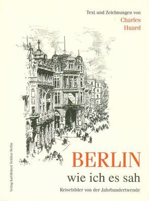 Berlin, wie ich es sah von Adelsbach,  Karin, Huard,  Charles
