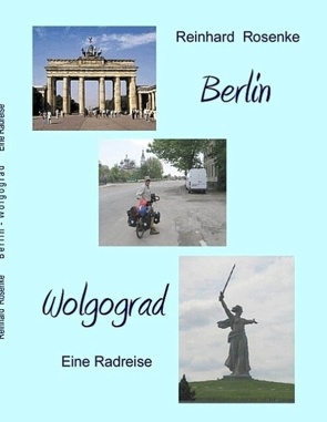 Berlin – Wolgograd von Rosenke,  Reinhard