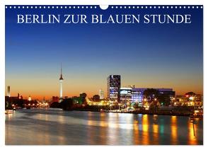 BERLIN ZUR BLAUEN STUNDE (Wandkalender 2024 DIN A3 quer), CALVENDO Monatskalender von Lehmann,  Heiko