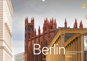 Berlin zwischen Klassizismus und Moderne 2021 (Wandkalender 2021 DIN A2 quer) von Rautenberg,  Harald