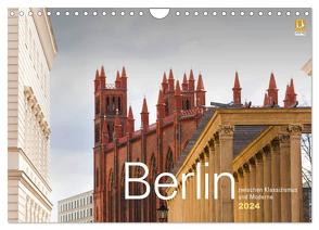 Berlin zwischen Klassizismus und Moderne 2024 (Wandkalender 2024 DIN A4 quer), CALVENDO Monatskalender von Rautenberg,  Harald