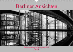 Berliner Ansichten in Schwarz und Weiß (Wandkalender 2023 DIN A3 quer) von Klesse,  Andreas