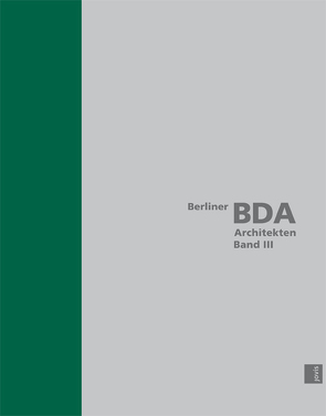 Berliner BDA Architekten Band III von Bund Deutscher Architekten BDA Berlin