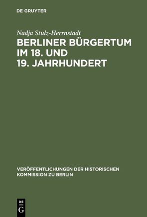 Berliner Bürgertum im 18. und 19. Jahrhundert von Stulz-Herrnstadt,  Nadja