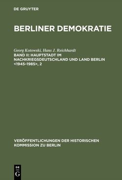 Berliner Demokratie / Hauptstadt im Nachkriegsdeutschland und Land Berlin von AG Berliner Demokratie/FU, Kotowski,  Georg, Reichhardt,  Hans J.