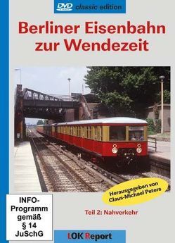 Berliner Eisenbahn zur Wendezeit von Peters,  Claus-Michael