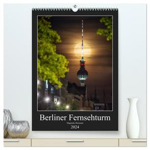 Berliner Fernsehturm – Magische Momente (hochwertiger Premium Wandkalender 2024 DIN A2 hoch), Kunstdruck in Hochglanz von Hartung,  Salke