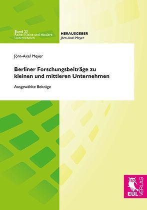 Berliner Forschungsbeiträge zu kleinen und mittleren Unternehmen von Meyer,  Jörn-Axel