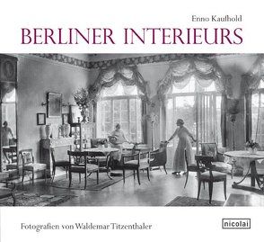 Berliner Interieurs von Kaufhold,  Enno