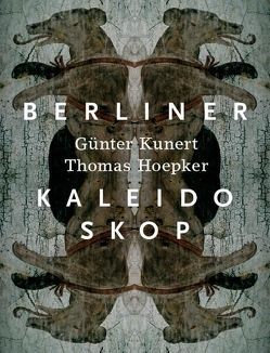 Berliner Kaleidoskop von Hoepker,  Thomas, Kunert,  Guenter