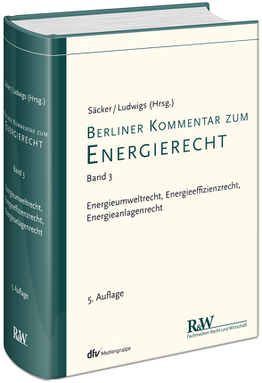 Berliner Kommentar zum Energierecht, Band 3 von Ludwigs,  Markus, Säcker,  Franz-Jürgen