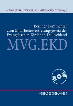 Berliner Kommentar zum Mitarbeitervertretungsgesetz der EKD von Andelewski,  Utz Aeneas, Küfner-Schmitt,  Irmgard, Schmitt,  Jochem
