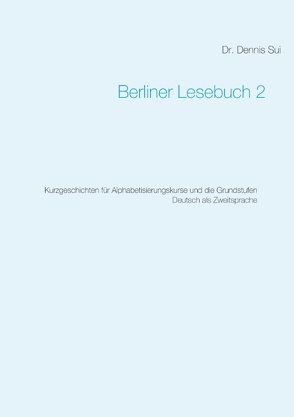 Berliner Lesebuch 2 von Sui,  Dennis
