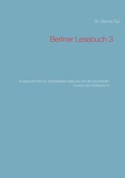 Berliner Lesebuch 3 von Sui,  Dennis