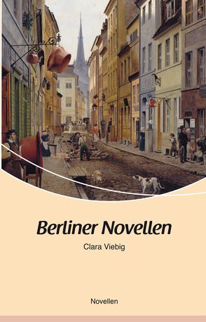 Berliner Novellen von Viebig,  Clara