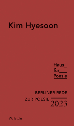 Berliner Rede zur Poesie 2023 von Hyesoon,  Kim, Kornappel,  Simone