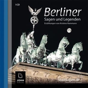 Berliner Sagen und Legenden von Giersberg,  Heiner, Hammann,  Kristina, John Verlag, John,  Michael