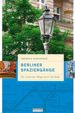 Berliner Spaziergänge von Schneider,  Therese