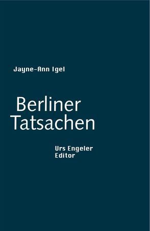 Berliner Tatsachen von Igel,  Jayne A