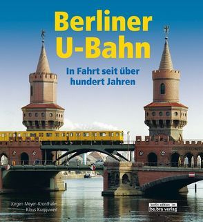 Berliner U-Bahn von Kurpjuweit,  Klaus, Meyer-Kronthaler,  Jürgen