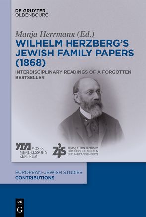 Wilhelm Herzberg’s Jewish Family Papers (1868) von Herrmann,  Manja