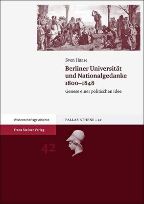 Berliner Universität und Nationalgedanke 1800–1848 von Haase,  Sven