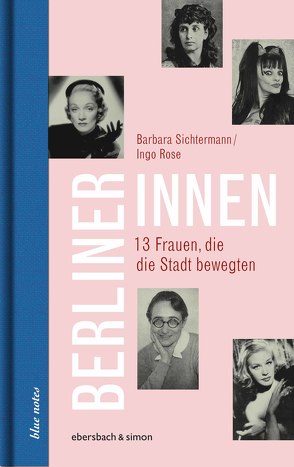 Berlinerinnen von Rose,  Ingo, Sichtermann,  Barbara