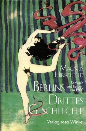 Berlins Drittes Geschlecht von Herzer,  Manfred, Hirschfeld,  Magnus, Näcke,  Paul