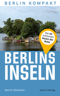Berlins Inseln von Demmler,  Martin
