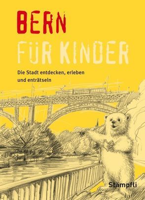 Bern für Kinder von Frei,  Martina, Sahli,  Michael, Ziegler,  Cornelia