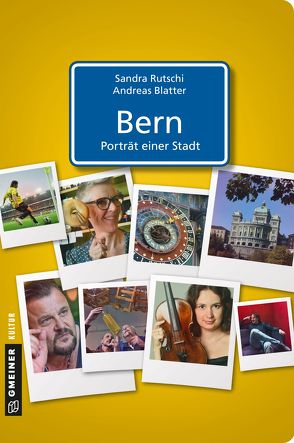 Bern – Porträt einer Stadt von Blatter,  Andreas, Rutschi,  Sandra