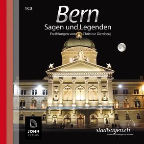 Bern Sagen und Legenden von Giersberg,  Christine, John Verlag, John,  Michael, Teschner,  Uve