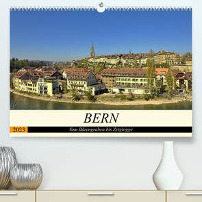 BERN – Vom Bärengraben bis Zytglogge (Premium, hochwertiger DIN A2 Wandkalender 2023, Kunstdruck in Hochglanz) von Michel,  Susan