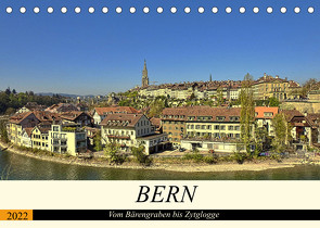 BERN – Vom Bärengraben bis Zytglogge (Tischkalender 2022 DIN A5 quer) von Michel,  Susan