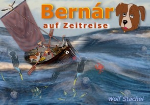 Bernár auf Zeitreise von Stachel,  Wolf