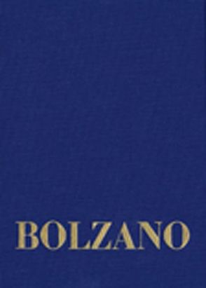 Bernard Bolzano Gesamtausgabe / Reihe II: Nachlaß. A. Nachgelassene Schriften. Band 18,1: Erbauungsreden des Studienjahres 1810/1811. Erster Teil von Bolzano,  Bernard, Strasser,  Kurt F.