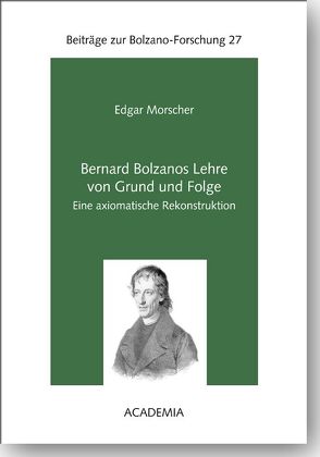 Bernard Bolzanos Lehre von Grund und Folge von Morscher,  Edgar