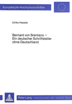 Bernard von Brentano- Ein deutscher Schriftsteller ohne Deutschland von Hessler,  Ulrike