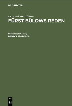 Bernard von Bülow: Fürst Bülows Reden / 1907–1909 von Hoetzsch,  Otto