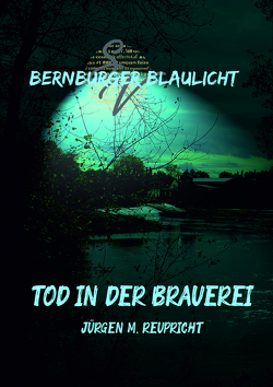 Bernburger Blaulicht von Reupricht,  Jürgen M